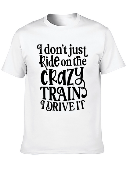 Crazy Trains T-Shirt - Ride or Drive?