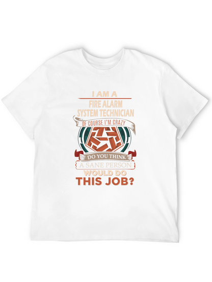 Fire Alarm System Technician Crazy Job T-Shirt