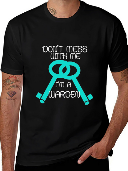 Dont Mess With Me Im A Warden T-Shirt