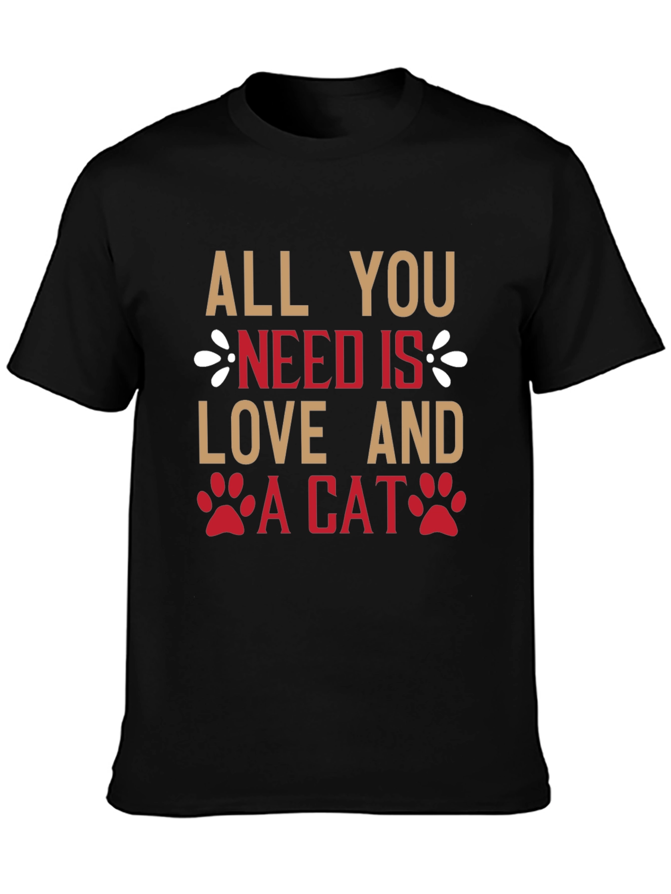 All You Need Is Love And A Cat T-Shirt