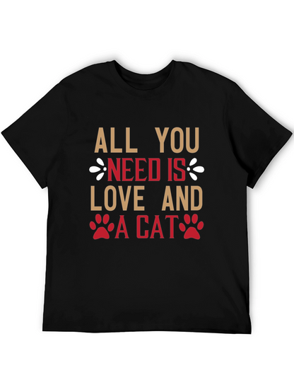 All You Need Is Love And A Cat T-Shirt