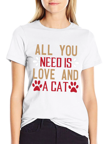 All You Need Is Love And A Cat T-Shirt