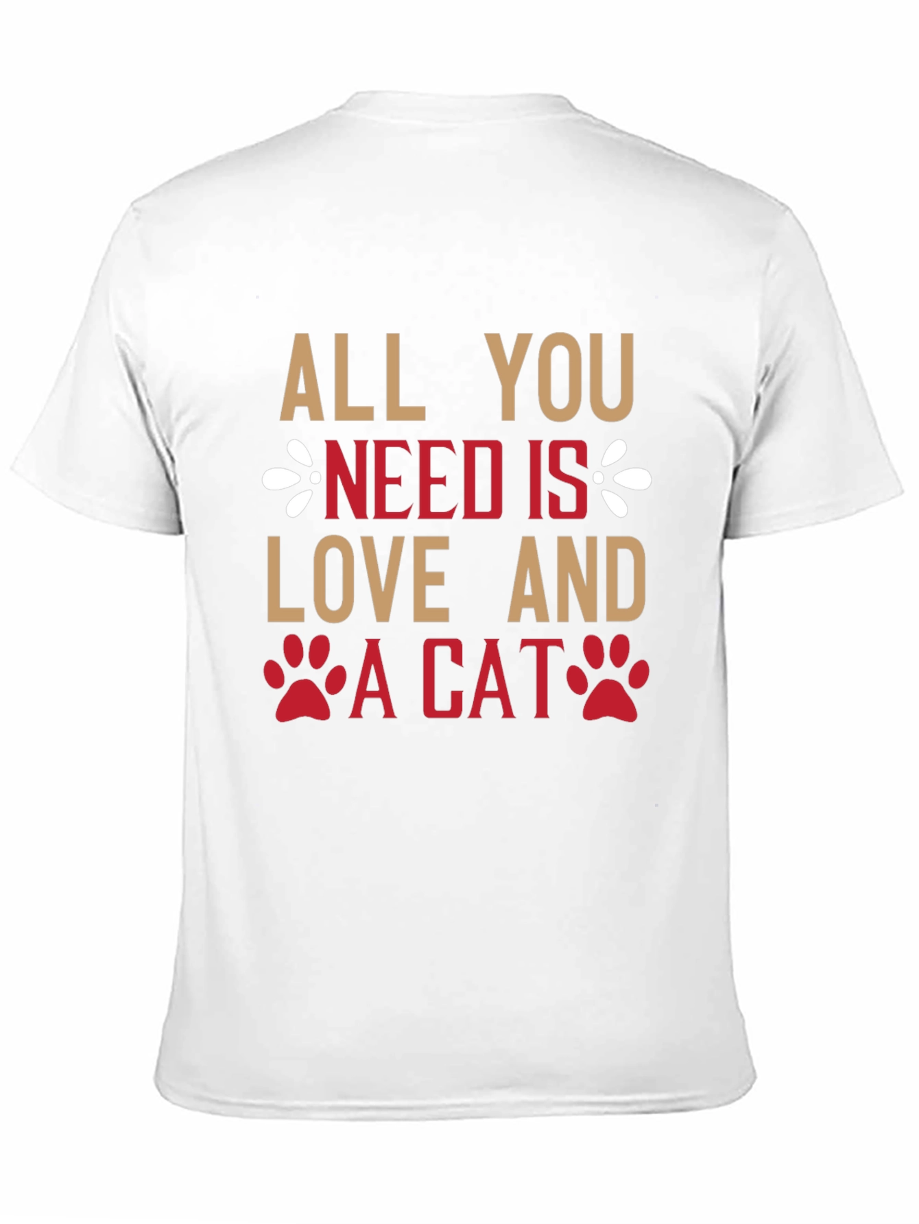 All You Need Is Love And A Cat T-Shirt