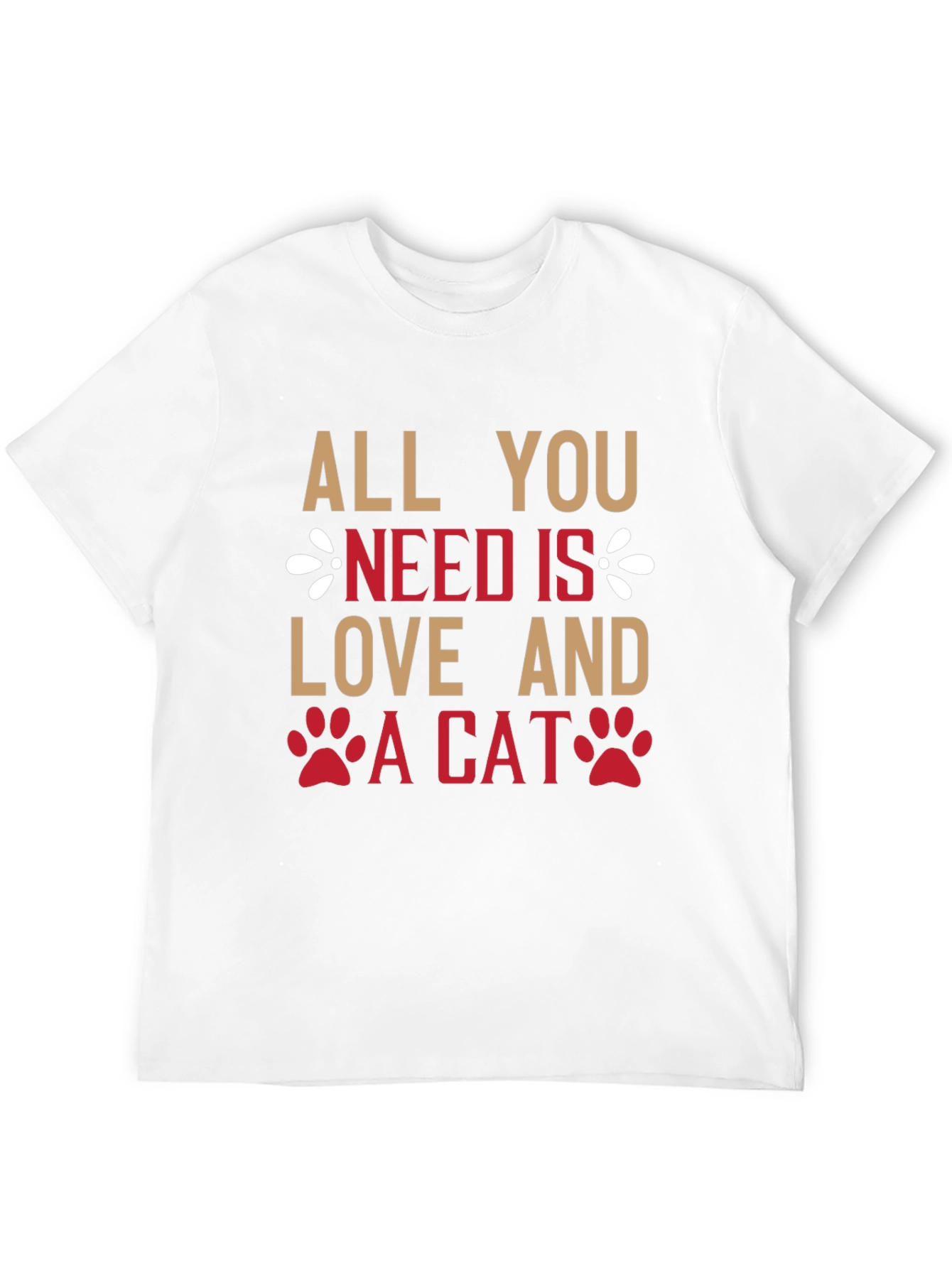 All You Need Is Love And A Cat T-Shirt