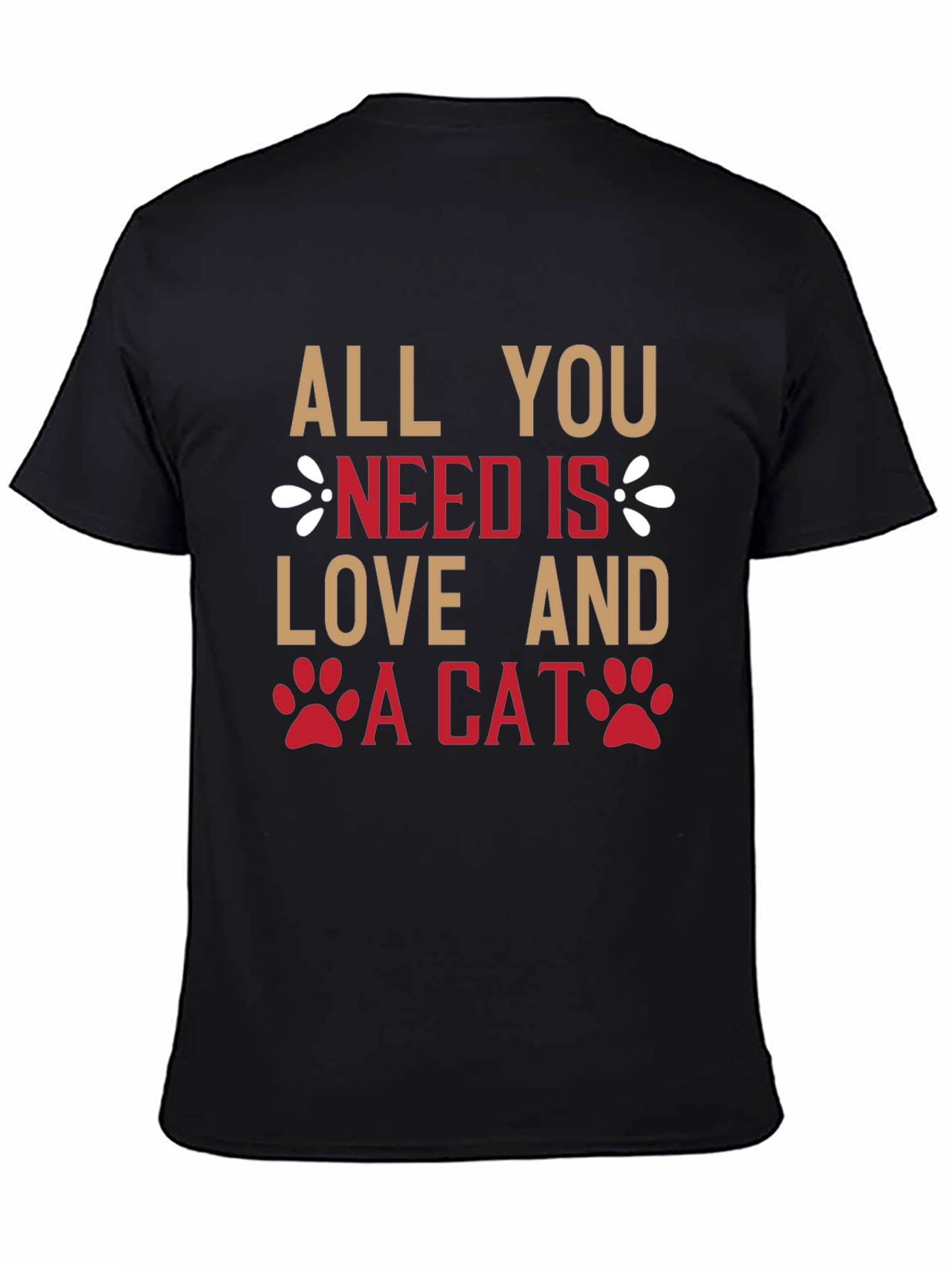 All You Need Is Love And A Cat T-Shirt