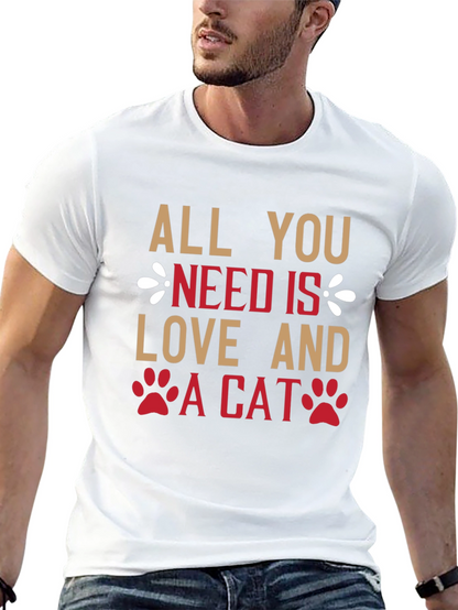 All You Need Is Love And A Cat T-Shirt