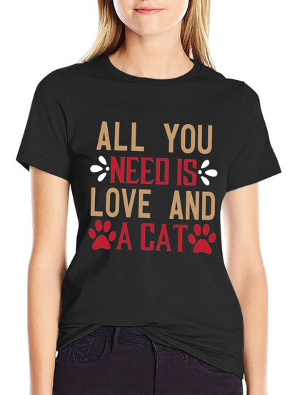 All You Need Is Love And A Cat T-Shirt