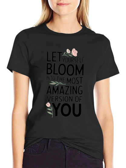 Bloom T-Shirt - Motivational Tee for Women
