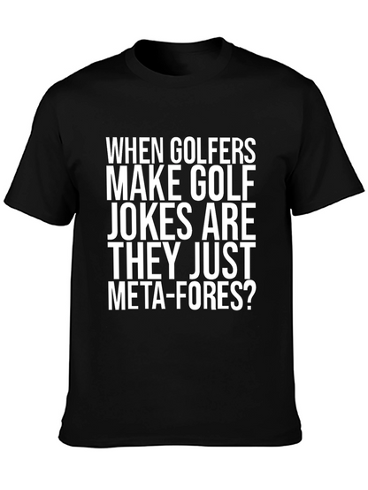 Golf Jokes T-Shirt - Meta-Fore Humor Tee