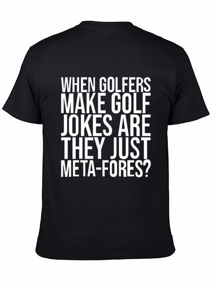 Golf Jokes T-Shirt - Meta-Fore Humor Tee