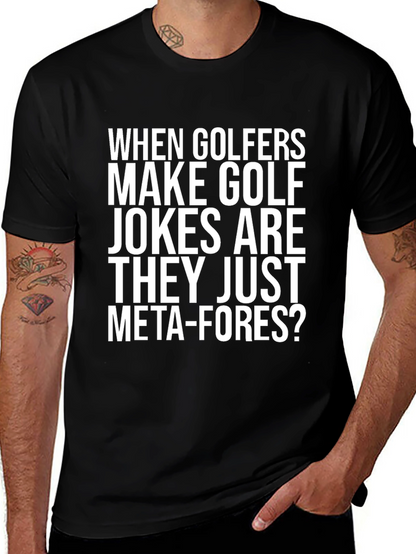 Golf Jokes T-Shirt - Meta-Fore Humor Tee