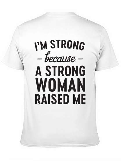 Strong Woman Raised Me Graphic Tee