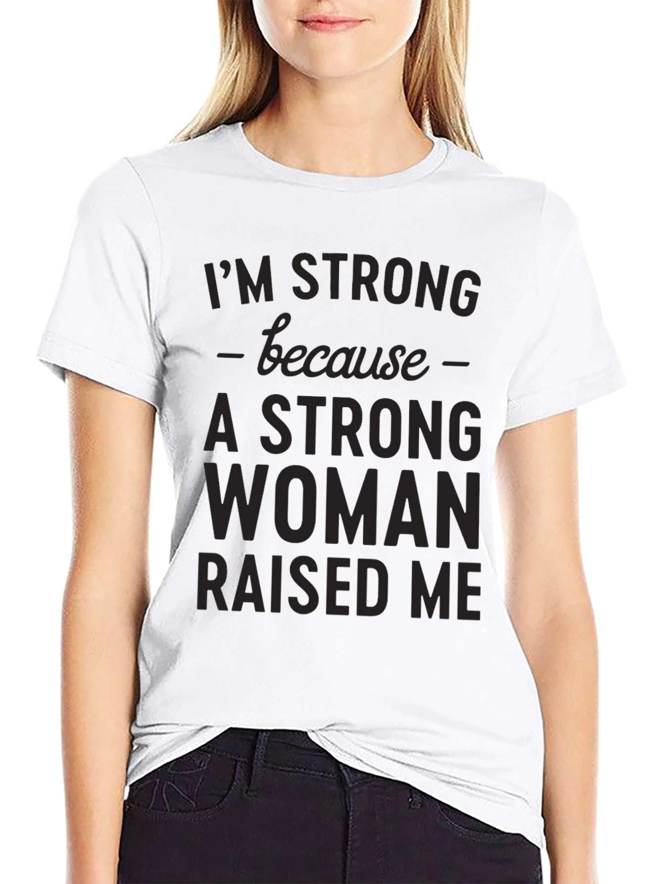 Strong Woman Raised Me Graphic Tee