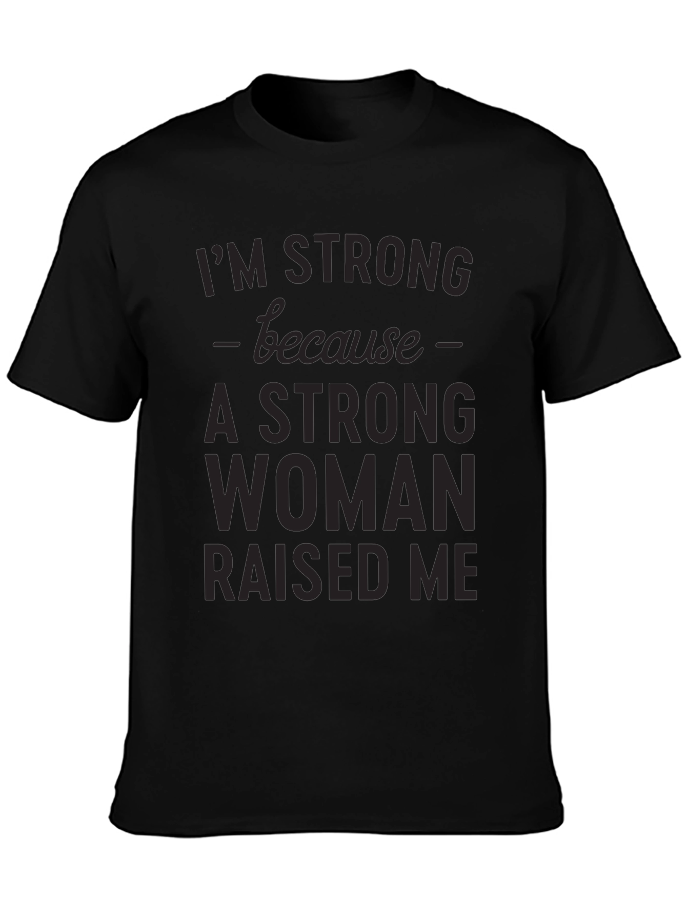 Strong Woman Raised Me Graphic Tee