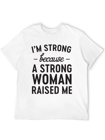 Strong Woman Raised Me Graphic Tee