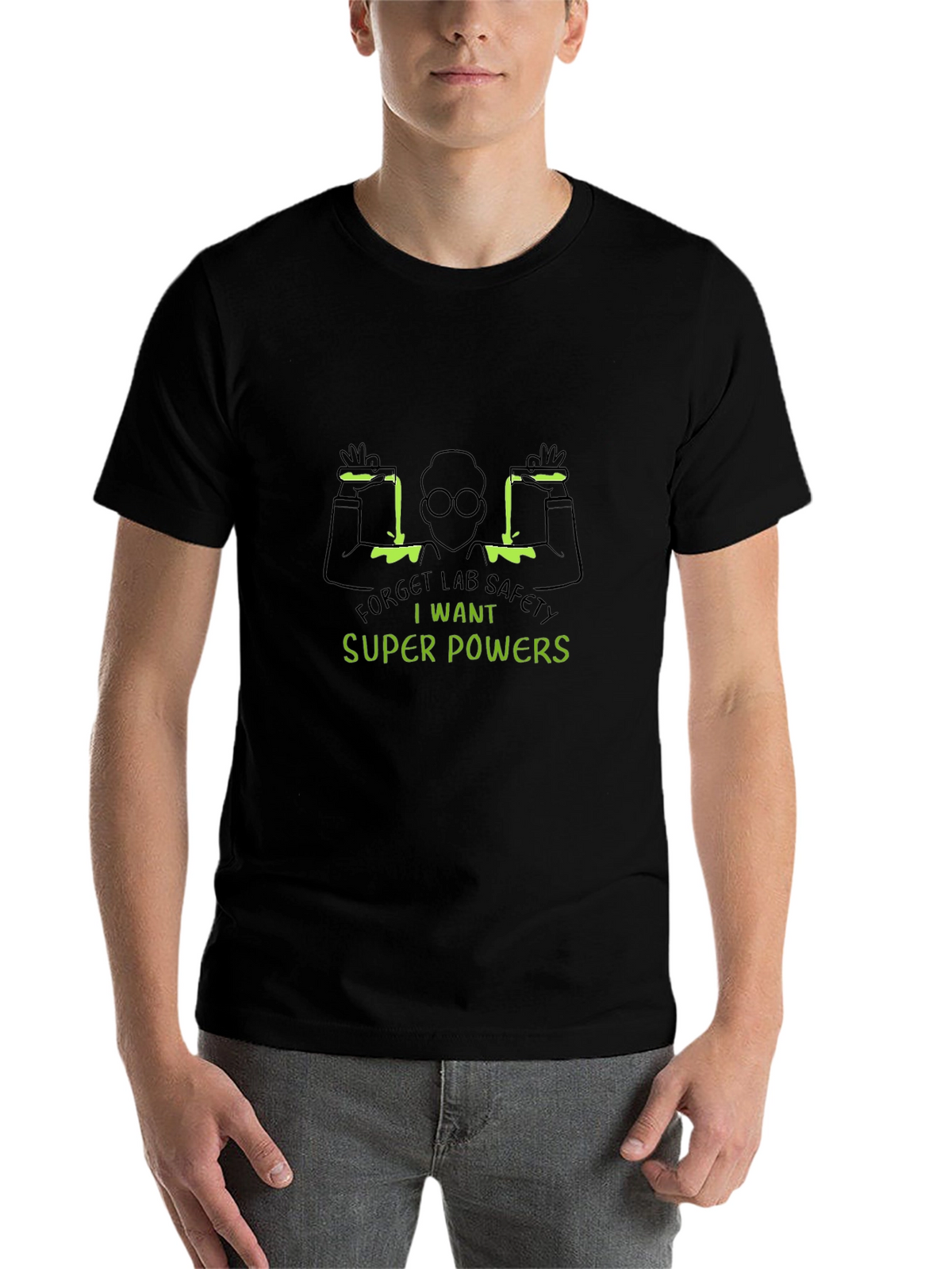 Forget Lab Safety T-Shirt: I Want Super Powers!