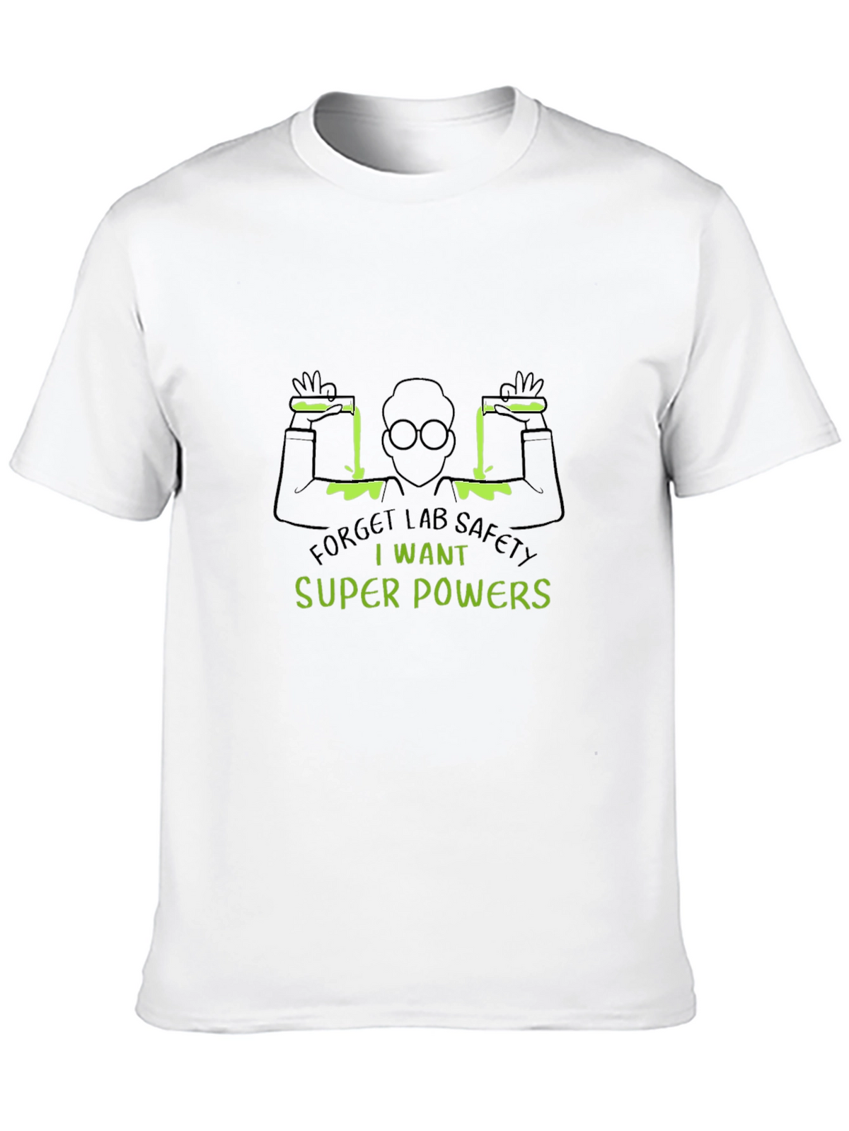 Forget Lab Safety T-Shirt: I Want Super Powers!