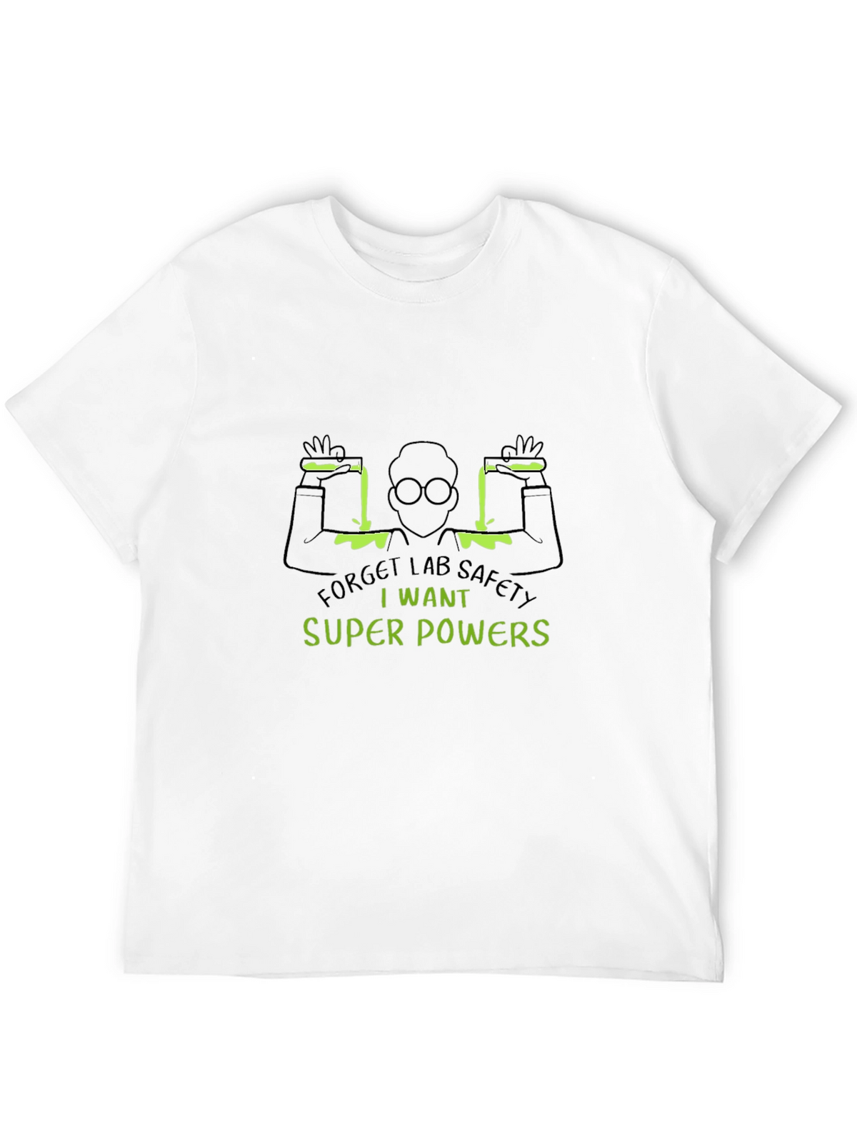 Forget Lab Safety T-Shirt: I Want Super Powers!