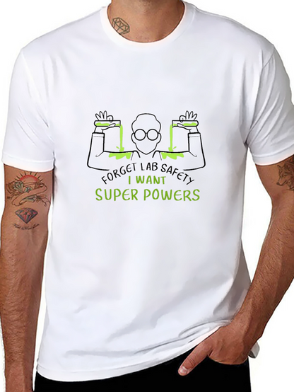 Forget Lab Safety T-Shirt: I Want Super Powers!