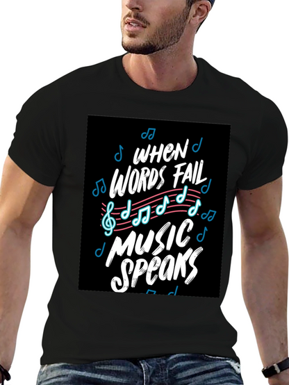 When Words Fail Music Speaks Black Graphic Tee