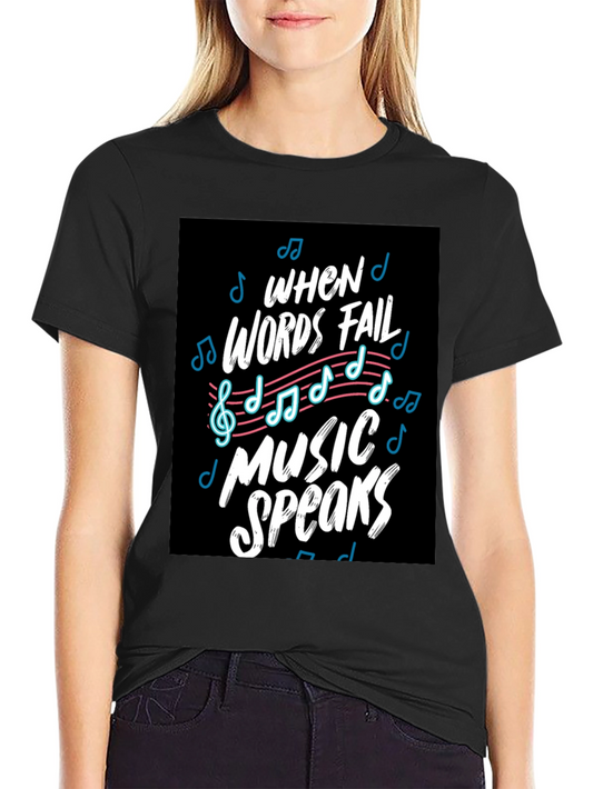 When Words Fail Music Speaks Black Graphic Tee