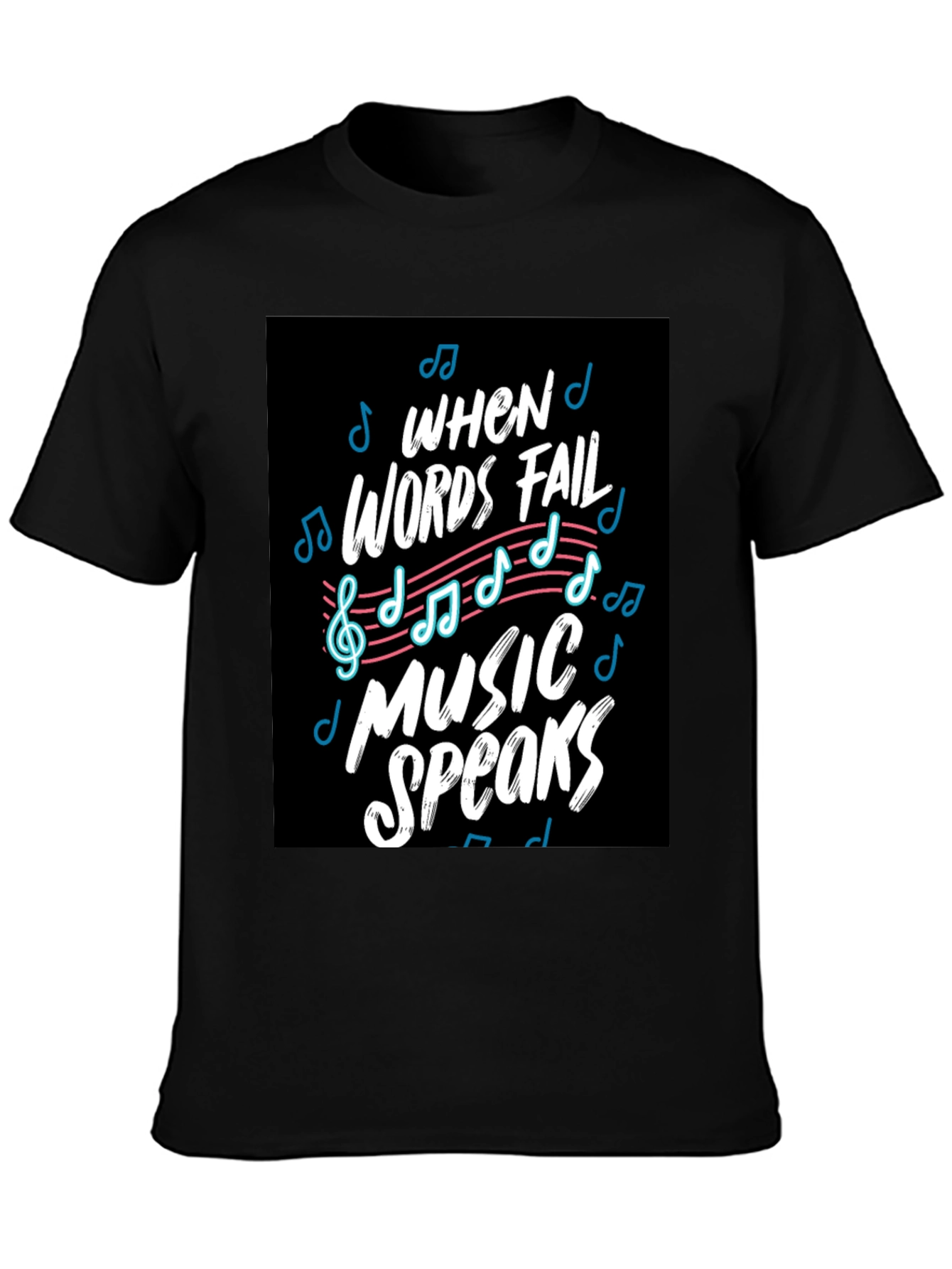 When Words Fail Music Speaks Black Graphic Tee