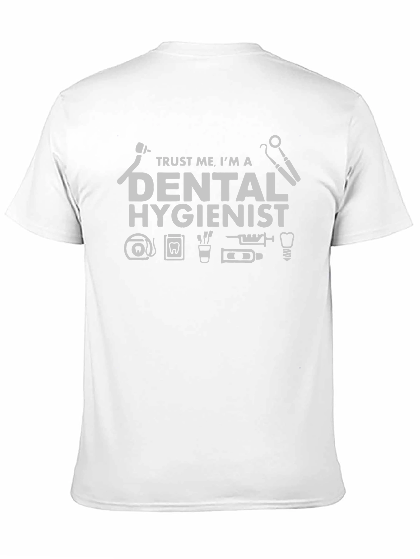 Trust Me Im A Dental Hygienist T-Shirt