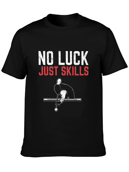 No Luck Just Skills Billiards T-Shirt