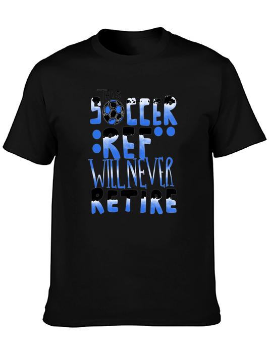 Soccer Ref T-Shirt - Will Never Retire