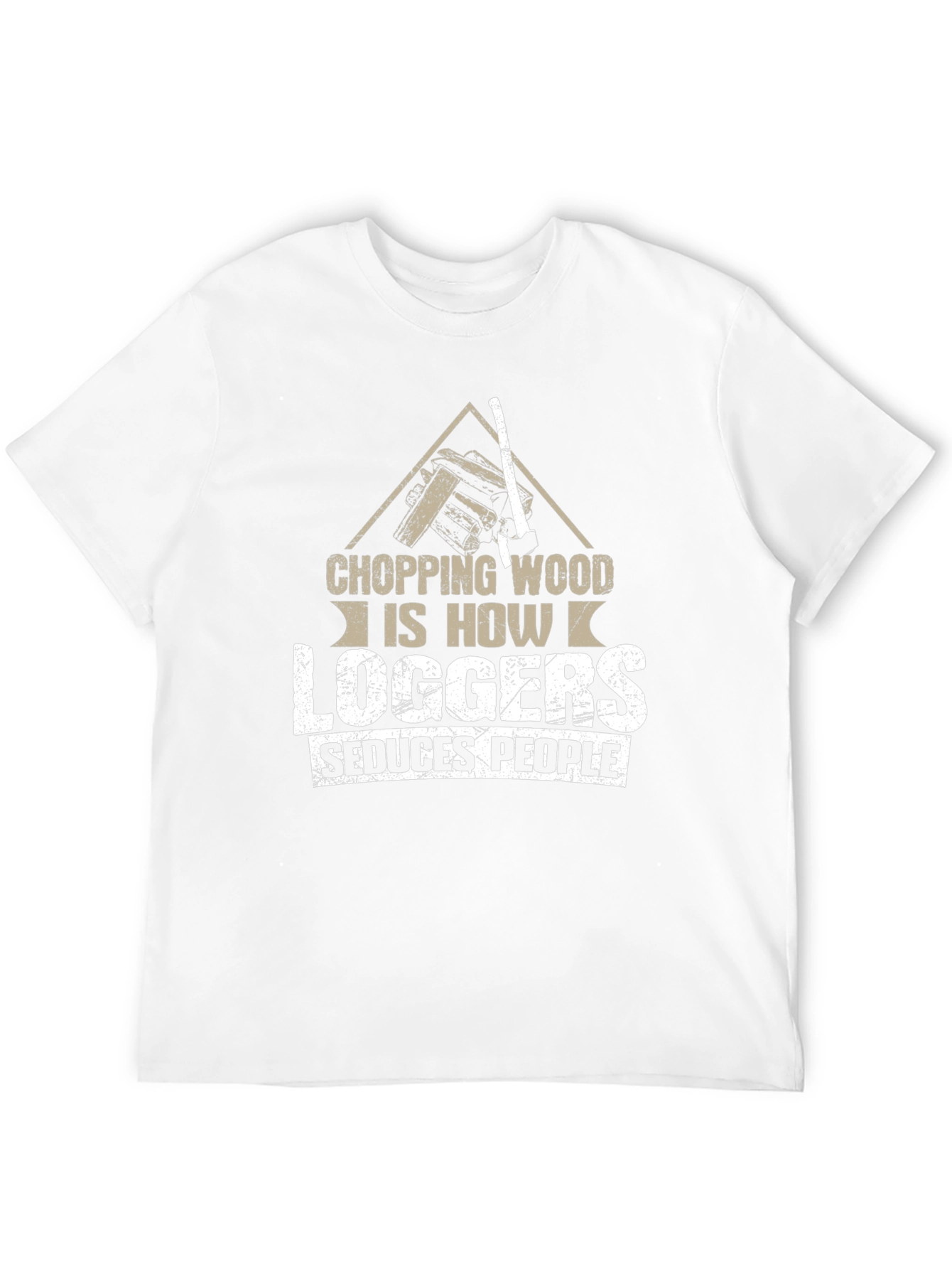 Chopping Wood Loggers Seduce People Black T-Shirt