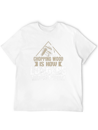 Chopping Wood Loggers Seduce People Black T-Shirt