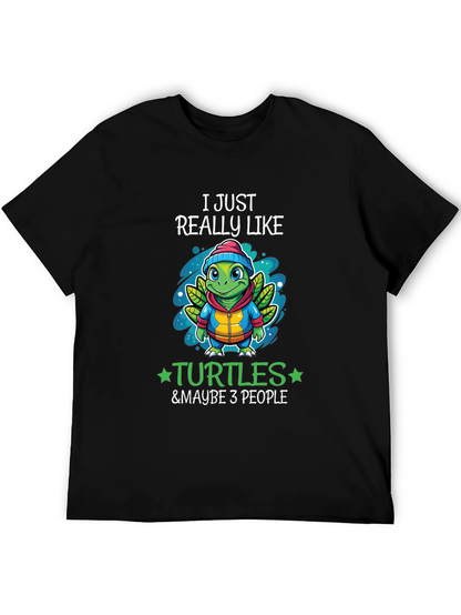 I Just Really Like Turtles T-Shirt