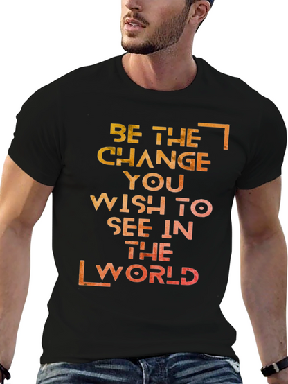 Inspirational Graphic T-Shirt: Be the Change