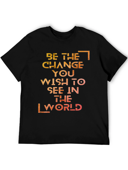 Inspirational Graphic T-Shirt: Be the Change