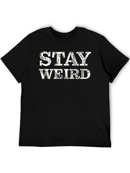 Stay Weird Graphic Tee - Black Crewneck T-Shirt
