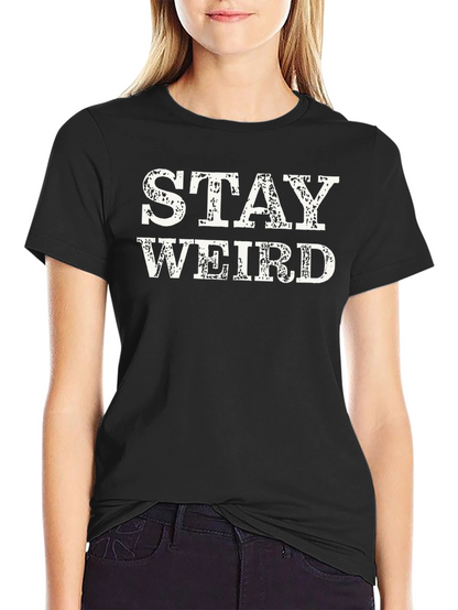 Stay Weird Graphic Tee - Black Crewneck T-Shirt