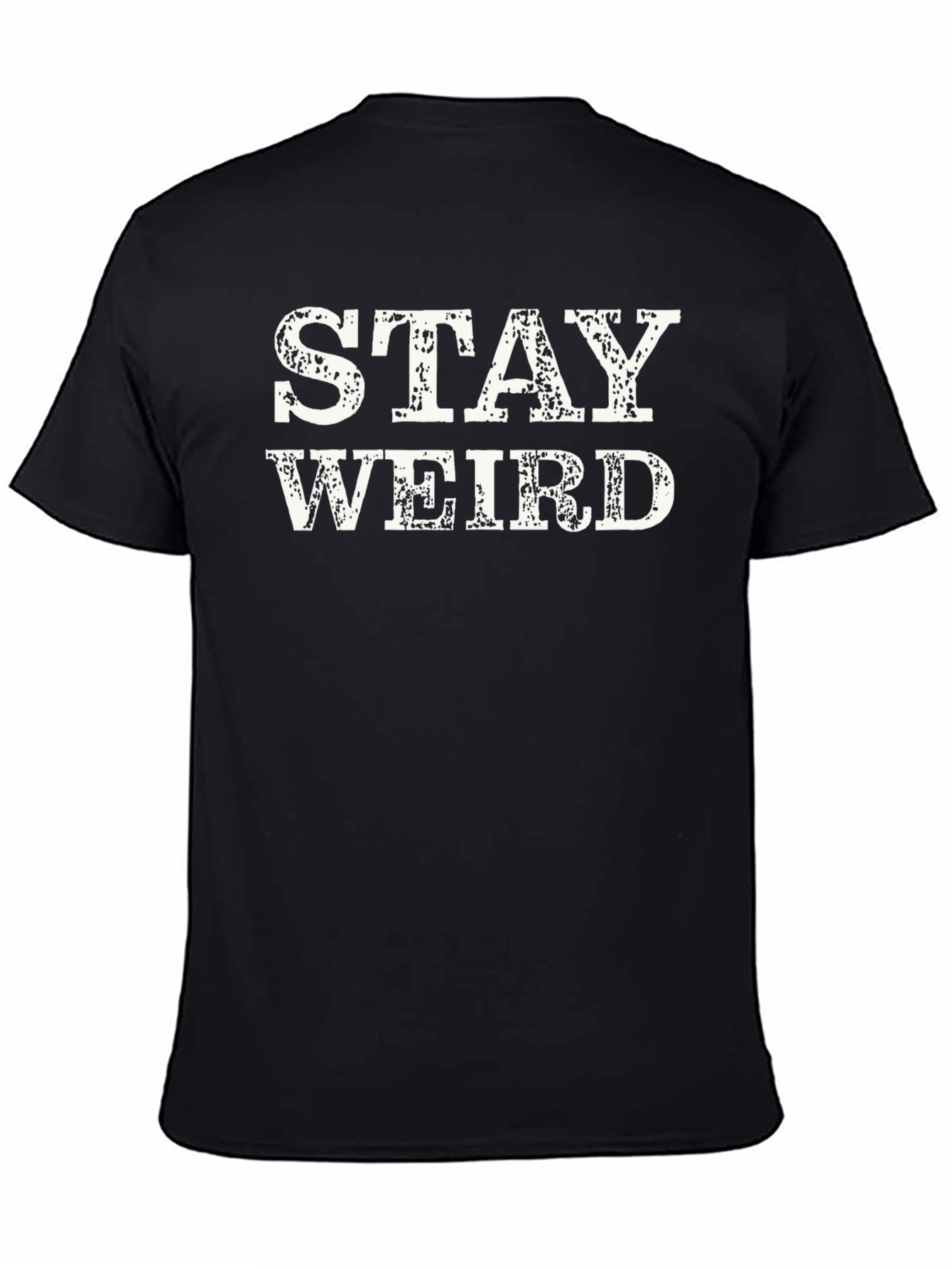 Stay Weird Graphic Tee - Black Crewneck T-Shirt