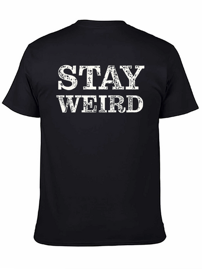 Stay Weird Graphic Tee - Black Crewneck T-Shirt