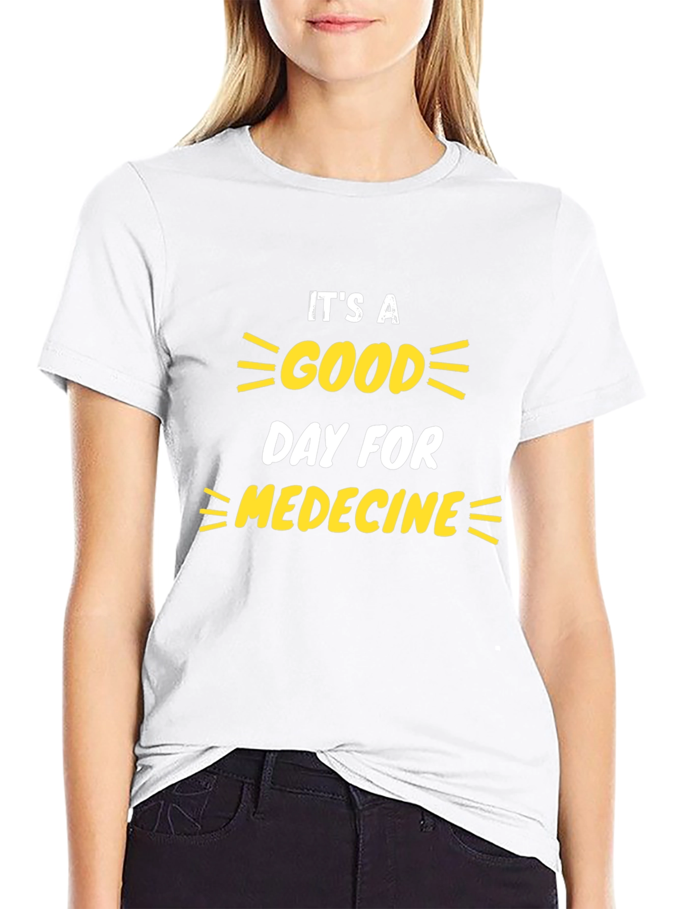 Its a Good Day for Medicine T-Shirt