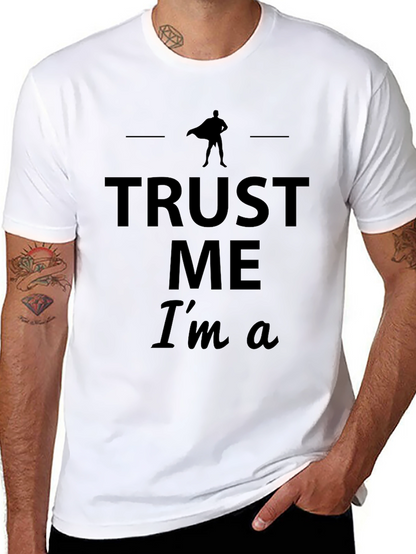 Trust Me Im A Superhero T-Shirt