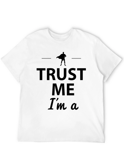 Trust Me Im A Superhero T-Shirt