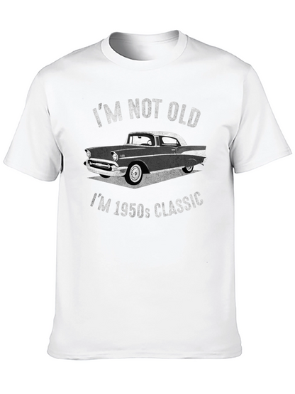 Im Not Old Im 1950s Classic T-Shirt