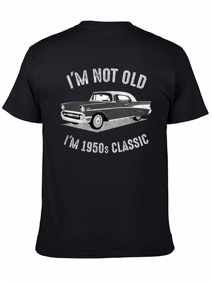 Im Not Old Im 1950s Classic T-Shirt