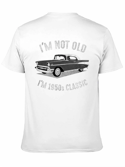 Im Not Old Im 1950s Classic T-Shirt