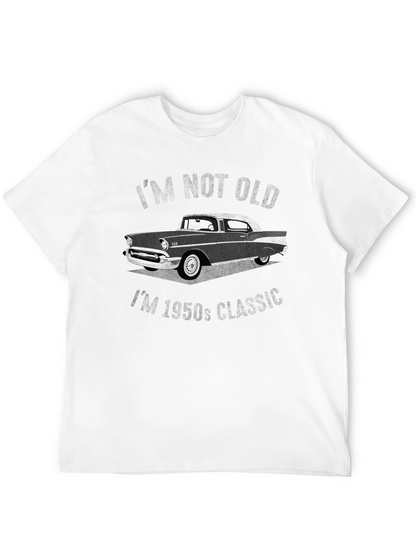 Im Not Old Im 1950s Classic T-Shirt