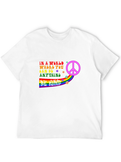 Be Anything T-Shirt - Peace & Rainbow Design