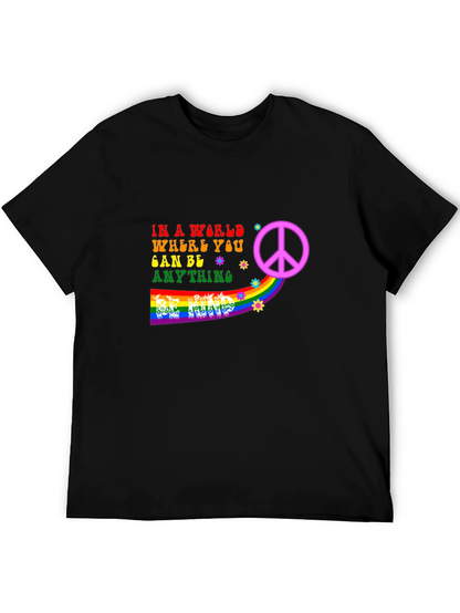 Be Anything T-Shirt - Peace & Rainbow Design