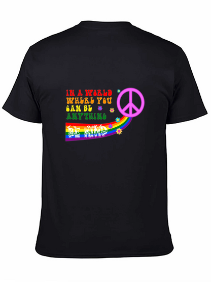 Be Anything T-Shirt - Peace & Rainbow Design