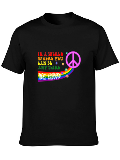 Be Anything T-Shirt - Peace & Rainbow Design