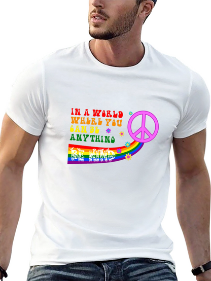 Be Anything T-Shirt - Peace & Rainbow Design